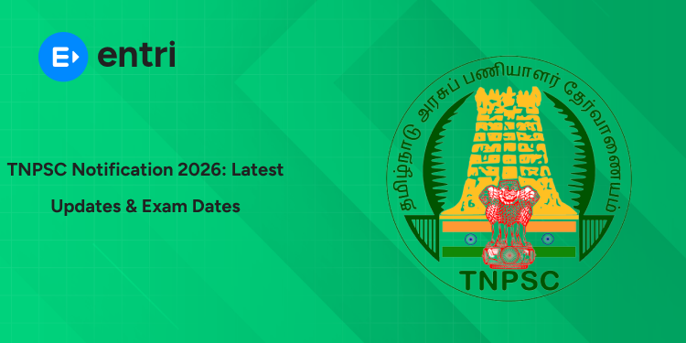 TNPSC Notification 2026: Tamil Nadu PSC Latest Updates, Exam Dates & Application Details