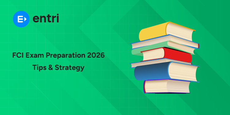 FCI Exam Preparation 2026: Complete Strategy, Tips & Tricks to Crack Phase 1 & Phase 2