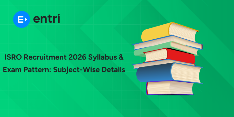 ISRO Recruitment 2026 Syllabus & Exam Pattern: Subject-wise Details, Qualifying Marks & Skill Test