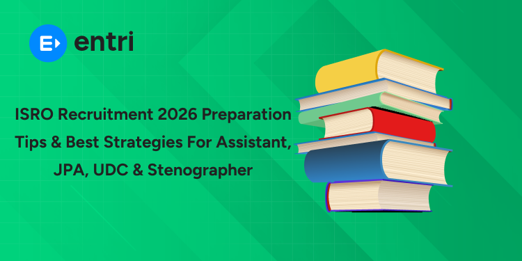 ISRO Recruitment 2026 Preparation Tips & Best Strategies for Assistant, JPA, UDC & Stenographer