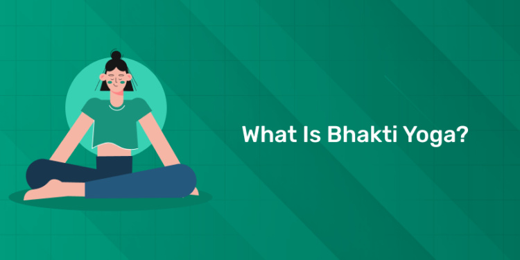 What Is Bhakti Yoga