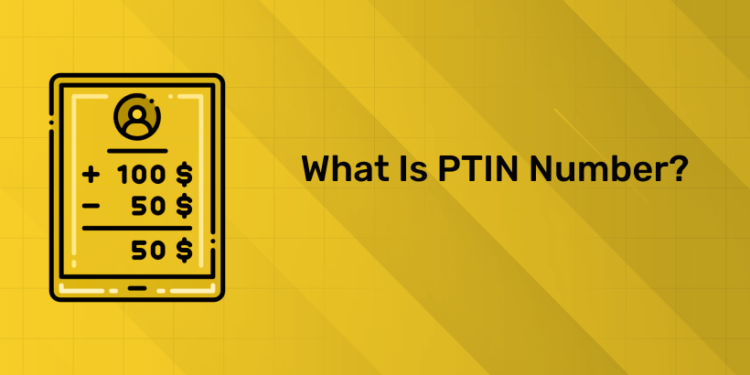 What is PTIN Number?