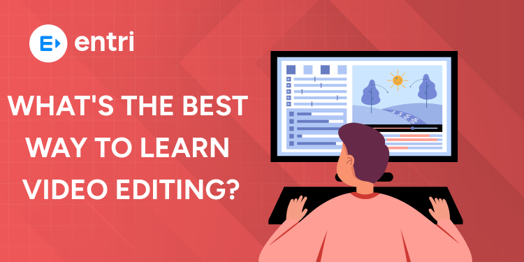 What's the Best Way to Learn Video Editing