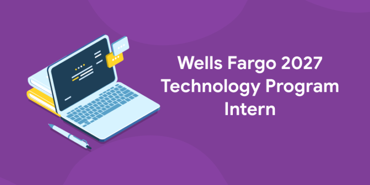Wells Fargo 2027 Technology Program Intern