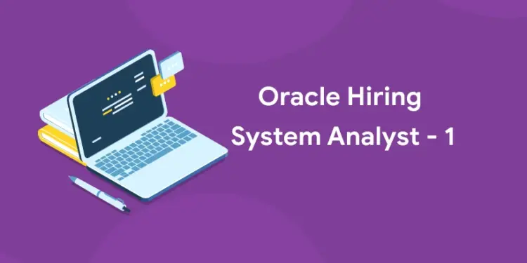 oracle hiring freshers systems analyst