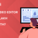 Can a Video Editor Earn ₹1 Lakh Per Month?