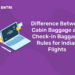 Difference Between Cabin Baggage and Check-in Baggage Rules for Indian Flights