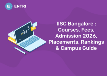 IISC Bangalore Courses, Fees, Admission 2026, Placements, Rankings & Campus Guide