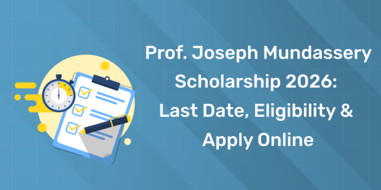 Prof. Joseph Mundassery Scholarship 2026 Last Date, Eligibility & Apply Online