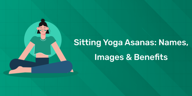 Sitting Yoga Asanas Names, Images & Benefits