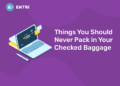 Things You Should Never Pack in Your Checked Baggage 