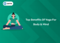 Top Benefits of Yoga for Body & Mind
