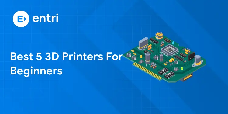 Best 5 3D printers for beginners 