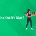 What Is The DASH Diet?