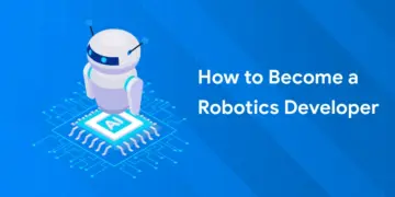 How to Become a Robotics Developer 