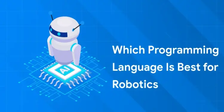 Which Programming Language Is Best for Robotics 
