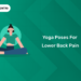 Yoga Poses for Lower Back Pain