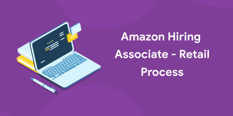 amazon hiring associate-retail process