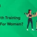 strength training for women: benefits and myths