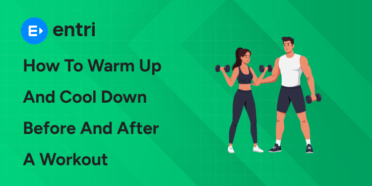 How to Warm Up and Cool Down Before and After a Workout