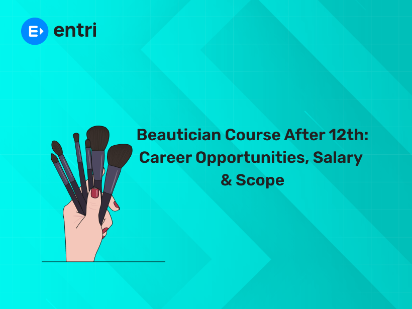 Beautician Course after 12th: Career Opportunities, Salary & Scope