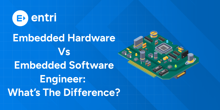 Embedded Hardware vs Embedded Software Engineer What’s the Difference