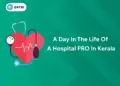 A day in the life of a hospital PRO in Kerala
