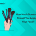 How Much Sunscreen Should You Apply to Your Face