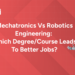 Mechatronics vs Robotics