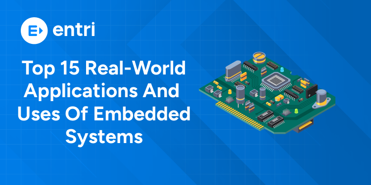 Top 15 Real-World Applications and Uses of Embedded Systems