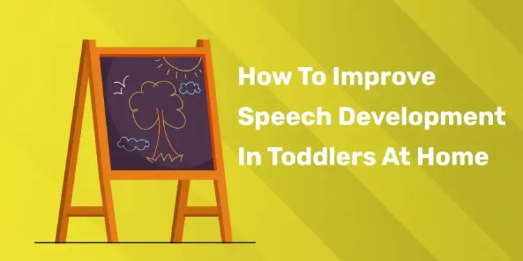 How To Improve Speech Development In Toddlers At Home