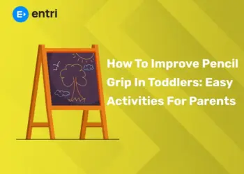 How To Improve Pencil Grip In Toddlers: Easy Activities For Parents
