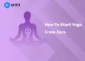 How To Start Yoga From Zero