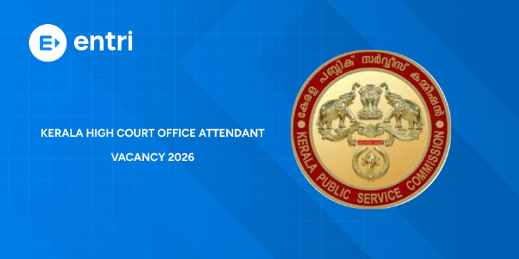Kerala High Court Office Attendant Vacancy 2026: 17 Posts — Full Details