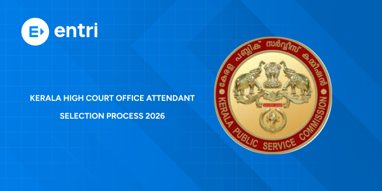 Kerala High Court Office Attendant Selection Process 2026: How Candidates Are Ranked