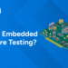 What is Embedded Software Testing