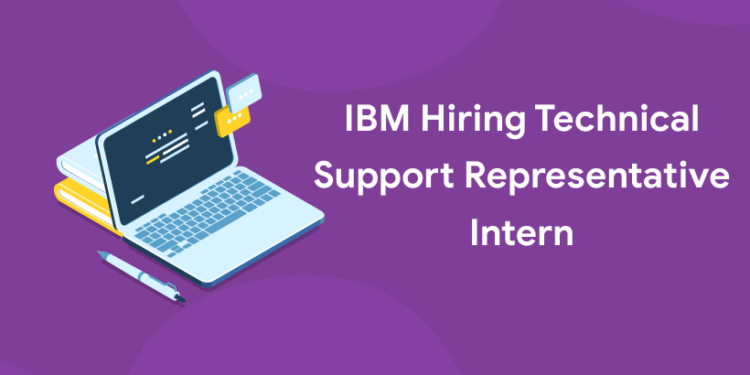 ibm hiring technical support representative intern