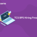tcs bps hiring freshers