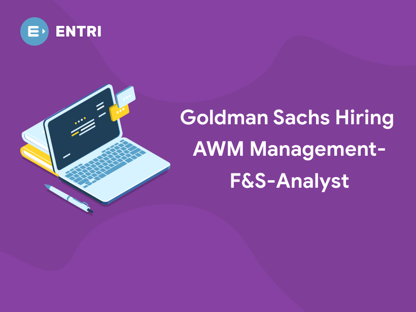 Goldman Sachs Hiring AWM Management-F&S-Analyst in Bengaluru