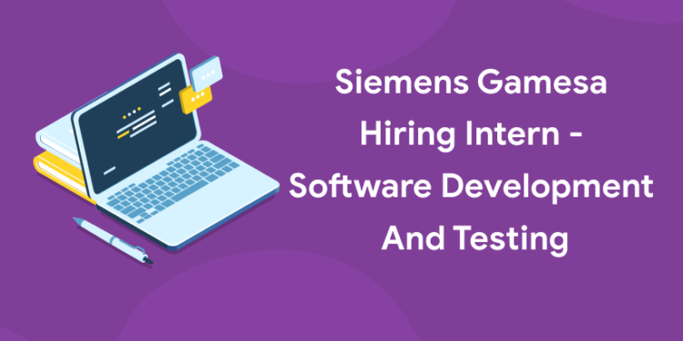 siemens gamesa hiring intern software development and testing