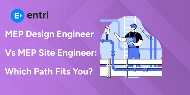 MEP Design Engineer vs MEP Site Engineer: Which Path Fits You?