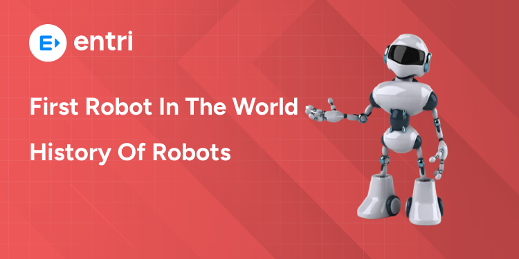 First Robot in The World - History of Robots