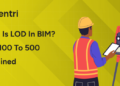 What Is LOD in BIM? LOD 100 to 500 Explained