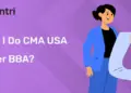 Can I do CMA USA after BBA