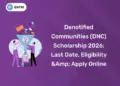 Denotified Communities (DNC) Scholarship 2026 Last Date, Eligibility & Apply Online