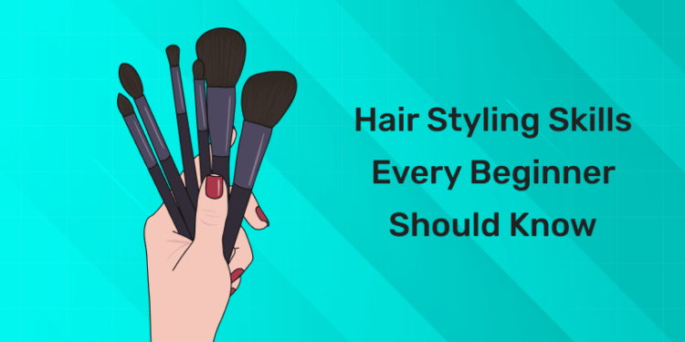Hair Styling Skills Every Beginner Should Know