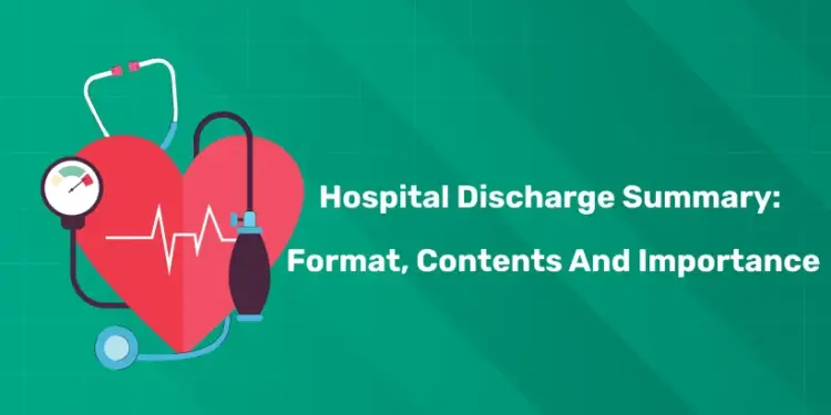 Hospital Discharge Summary: Format, Contents and Importance