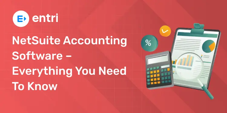 NetSuite Accounting Software – Everything you need to Know