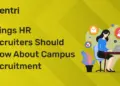 Things HR Recruiters Should Know About Campus Recruitment