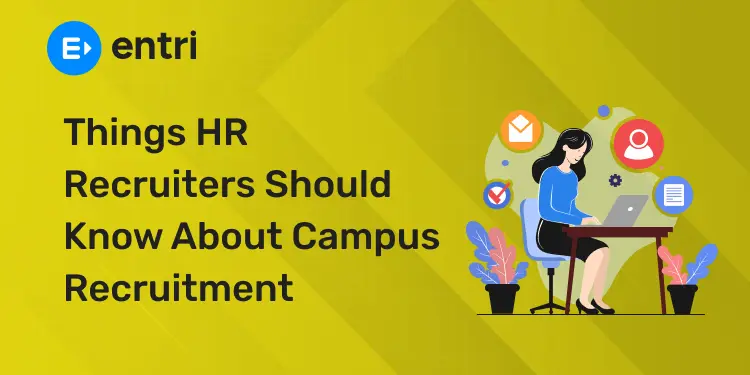 Things HR Recruiters Should Know About Campus Recruitment